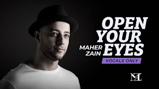 Maher Zain - Open Your Eyes (Vocals Only) | Official Lyric Video