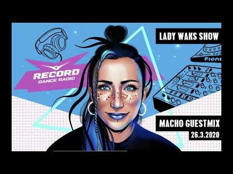 Macho - Exclusive mix for Lady Waks RadioShow #575 [Radio Record (26/03/20)]