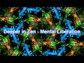 Deeper In Zen & Mind Warped --  Mental Liberation