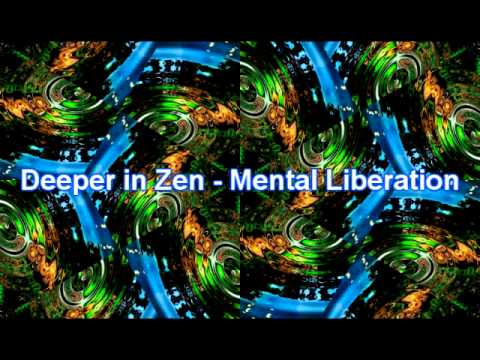 Deeper In Zen & Mind Warped --  Mental Liberation
