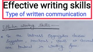 Effective Writing skills : Advantages and disadvantages || Types of written communication