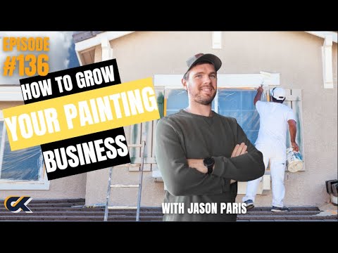 136 Scale Your Painting Business: Strategy, Tech, & Mindset with Jason Paris