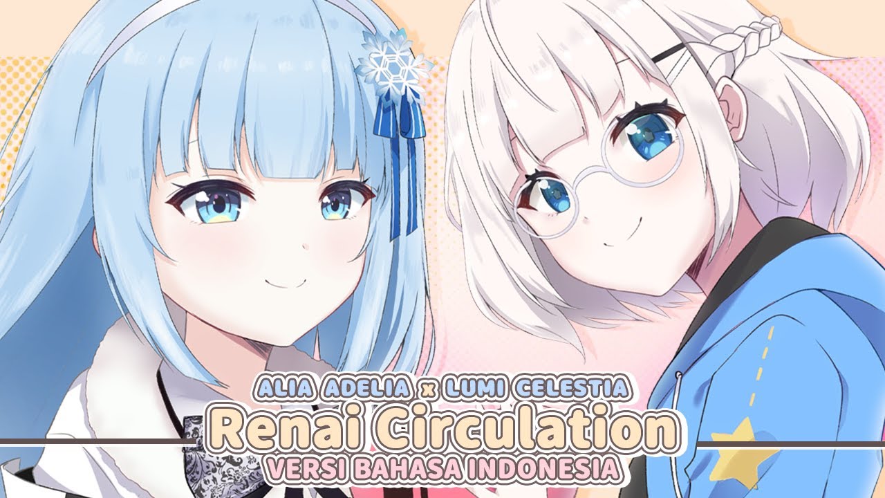 Ren'ai Circulation versi Bahasa Indonesia! (cover by Alia Adelia & @FuyumiCelestiaCh ) ❤️