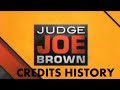 Judge Joe Brown Credits History 1998 2013