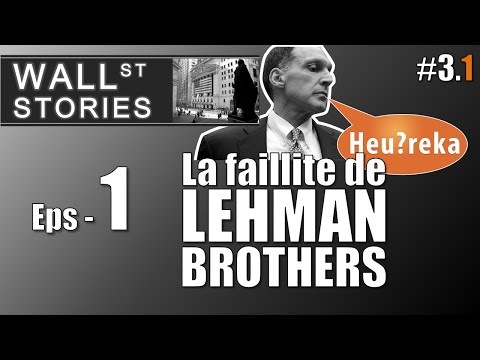 La faillite de Lehman Brothers (1/2) - Wall Street Stories #3 - Heu?reka