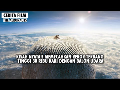 KISAH NYATA!! TERBANG DENGAN BALON UDARA TERTINGGI DALAM SEJARAH | Alur Film The Aeronauts