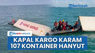 Detik-detik Kapal Kargo Tenggelam di Perairan Batam, 107 Kontainer Hanyut Berserakan di Selat Malaka