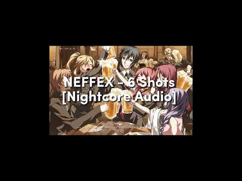 NEFFEX - 6 Shots 😎 [Nightcore Audio]