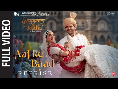 Aaj Ke Baad-Reprise (Full Video) SatyaPrem Ki Katha | Kartik,Kiara |Manan B, Himani | Sajid N,Sameer