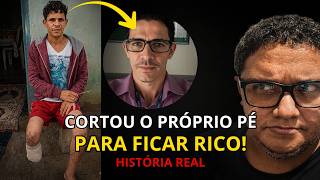 Ele Cortou o Próprio Pé pra Receber R$ 1,5 Milhão do Seguro... e Foi Descoberto