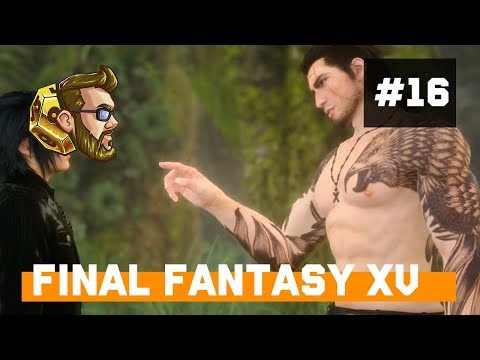 itmeJP Plays: Final Fantasy XV - PC Edition pt. 16