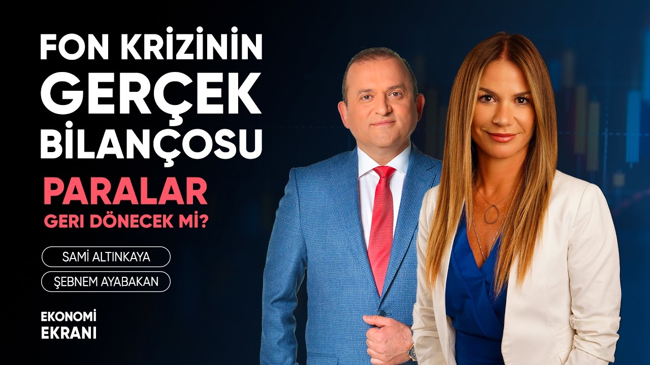 Fon Krizinin Gerçek Bilançosu | Paralar Geri Dönecek mi? | Şebnem Ayabakan | Ekonomi Ekranı