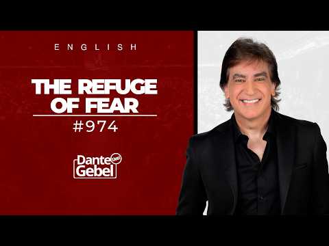 ENGLISH Dante Gebel #974 | The refuge of fear