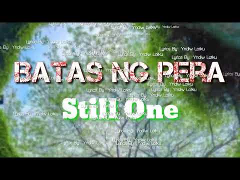 BATAS NG PERA / STILL ONE / #LYRICS #STILLONE #BATAS #PERA