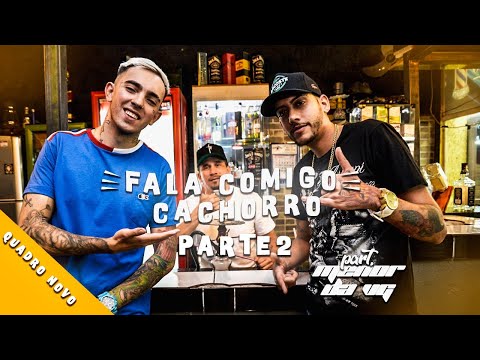 FALA COMIGO CACHORRO - part. MENOR DA VG (Part 2)