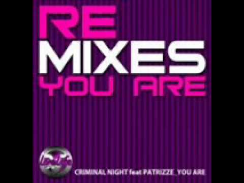 You are - Criminal Night, Patrizze T.Tommy & Vicente Belenguer Remix T. Tommy, Vicente Belenguer