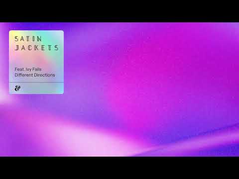Satin Jackets feat. Ivy Falls - Different Directions