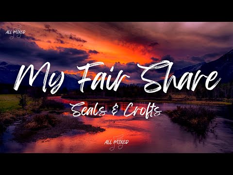 Seals & Crofts - My Fair Share (Lyrics)