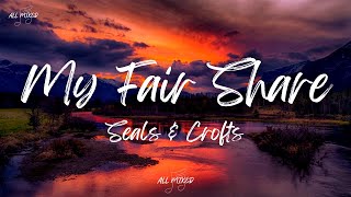Download lagu Seals & Crofts - My Fair Share (Lyrics) mp3