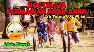 Download lagu NOSTALGIA Permainan Anak - Anak Era Tahun 80 ~ 90 an || Yang Bikin Mewek mp3