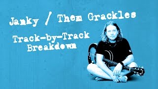 Janky gives Track-by-Track Breakdown of Them Grackles CD