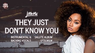 Little Mix - They Just Don&#39;t Know You ~ Instrumental &amp; Backing Vocals