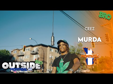 Ceez - Murda | Outside Bro [Montreal]🇨🇦
