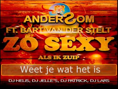 Andersom FT Bart van der Stelt   Sexy als ik zuip Carnaval 2015