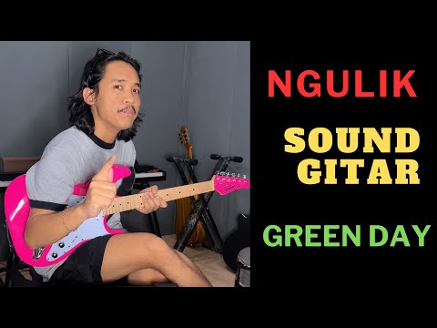 Ngulik Sound Gitar - Green Day - Billie Joe Armstrong