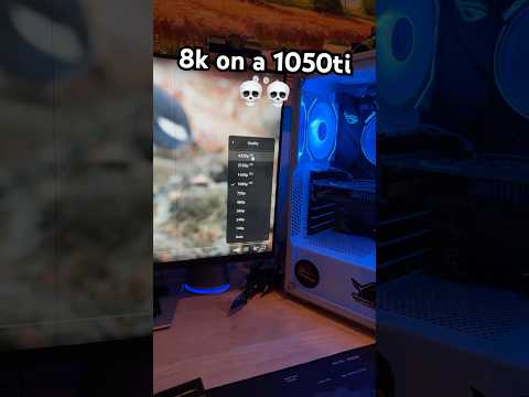 8k on a 1050ti 💀💀 #gamingpc #pcbuild #pc #pcgaming #gaming #gamer
