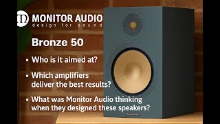 Monitor Audio Bronze 50. Who is it aimed at? Which amplifiers deliver the best results?
