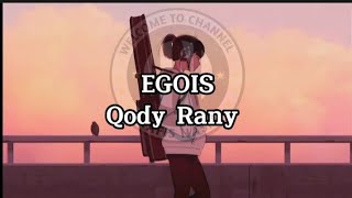 Download lagu Egois - Qody Rany ( Lirik ) mp3