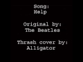 Alligator - Help [The Beatles cover] 
