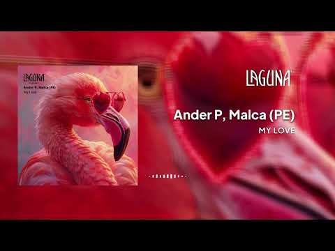 Ander P, Malca PE - My love