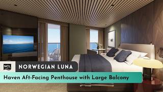 Norwegian Luna | Haven Aft-Facing Penthouse with Large Balcony Tour & Review | 4K | 2026