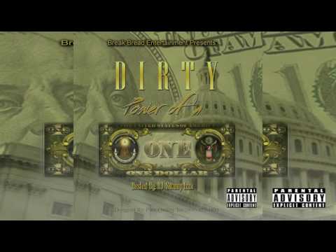 DIRTY x POWER OF A DOLLAR x PROD BY x FINESSE