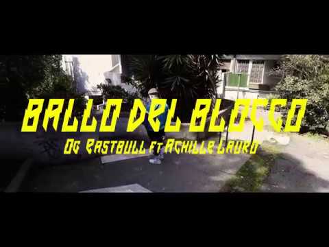 OG Eastbull ft. Achille Lauro — Ballo del blocco