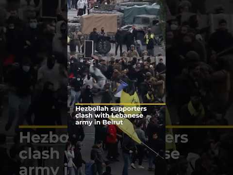 Hezbollah supporters clash with Lebanese army in Beirut