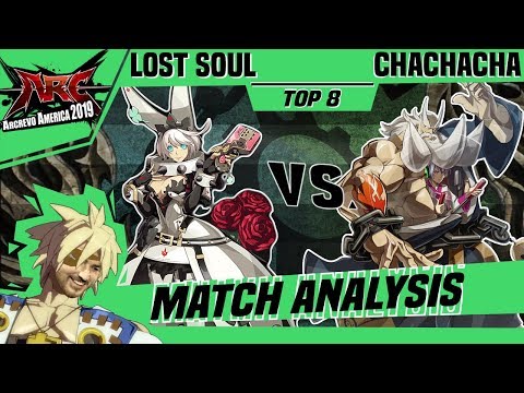GGXRD Match Analysis: ArcRevo America 2019 Top 8 - Lost Soul vs. Chachacha