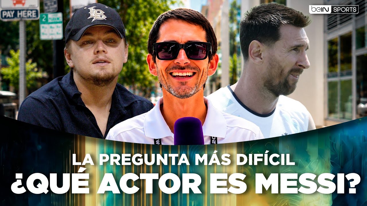 ¿Qué actor de Hollywood sería Lionel Messi? Las comparaciones más inesperadas | beIN SPORTS USA