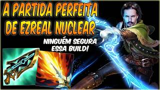 A PARTIDA PERFEITA DE EZREAL ONE HIT FULL AP, NINGUÉM CONSEGUIU SEGURAR O DANO NUCLEAR - GAMEPLAY