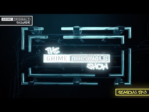 The Grime Originals Show Season:1 Episode:3