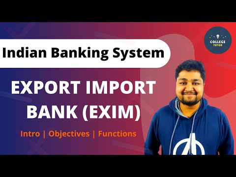 EXIM (Export Import Bank)| Apex Institutions | Functions |Indian Banking System| BBA
