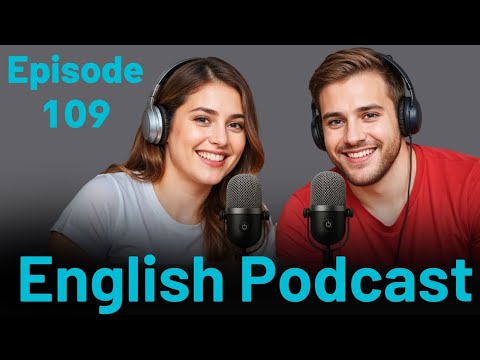 Learn English quickly with podcast | English learning Conversation | Episode 109