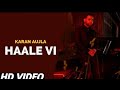 Haale Vi - Karan Aujla (Full Video) | Deep Jandu | New Punjabi Song | Latest Punjabi songs 2021