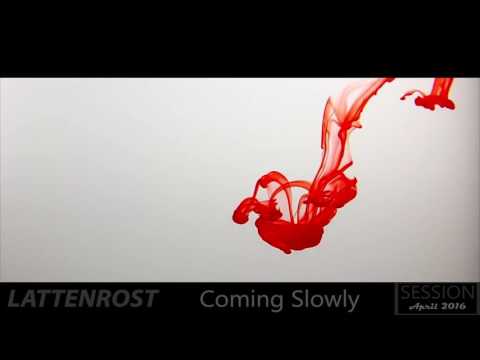 LATTENROST - Coming Slowly (Session April 2016)