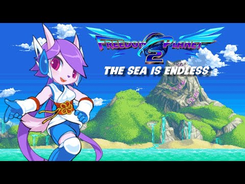 Freedom Planet 2 - The Sea is Endless