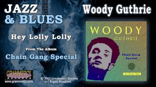 Woody Guthrie - Hey Lolly Lolly
