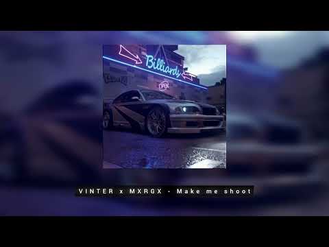 VINTER x MXRGX - Make me shoot
