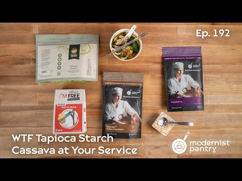 Tapioca Starch: Cassava at Your Service. WTF - Ep. 192